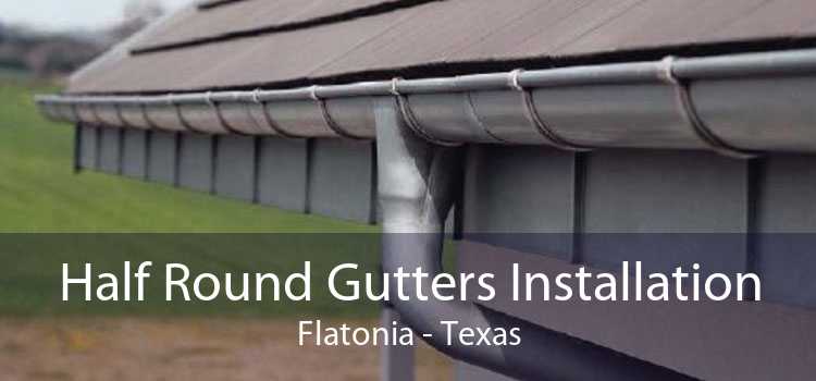 Half Round Gutters Installation Flatonia - Texas