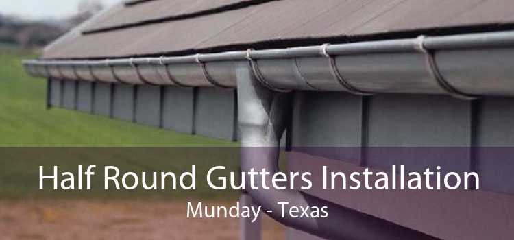 Half Round Gutters Installation Munday - Texas