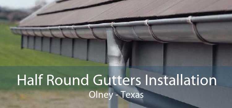 Half Round Gutters Installation Olney - Texas
