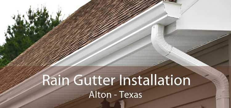 Rain Gutter Installation Alton - Texas