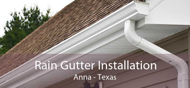 Rain Gutter Installation Anna - Texas