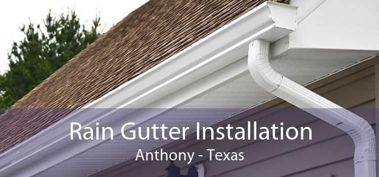 Rain Gutter Installation Anthony - Texas