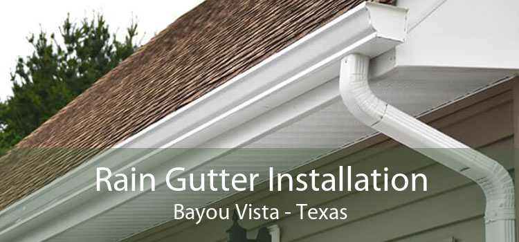 Rain Gutter Installation Bayou Vista - Texas