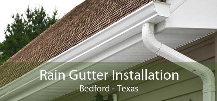 Rain Gutter Installation Bedford - Texas