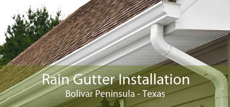 Rain Gutter Installation Bolivar Peninsula - Texas