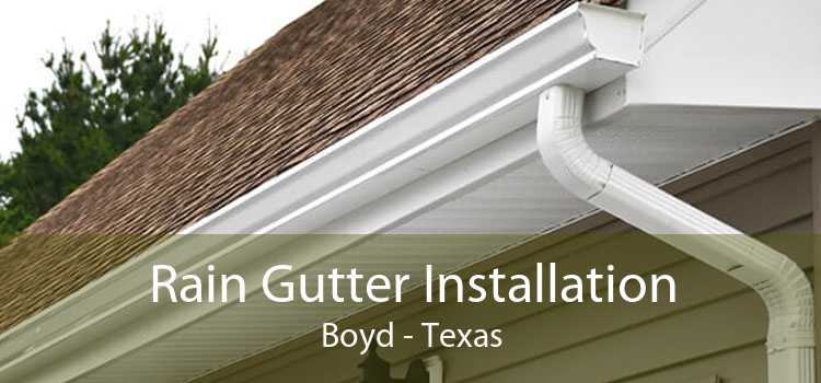 Rain Gutter Installation Boyd - Texas