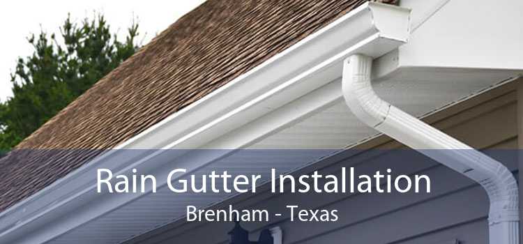 Rain Gutter Installation Brenham - Texas