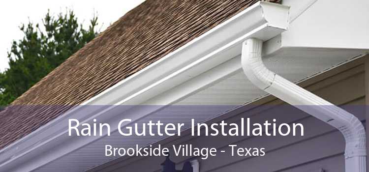 Rain Gutter Installation Brookside Village - Texas