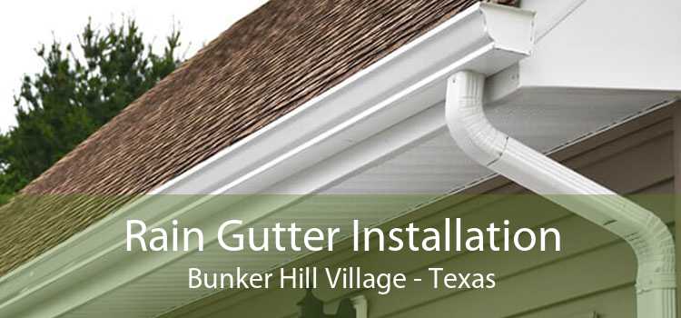 Rain Gutter Installation Bunker Hill Village - Texas