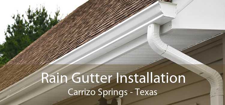Rain Gutter Installation Carrizo Springs - Texas