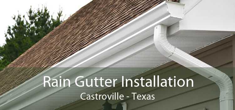 Rain Gutter Installation Castroville - Texas