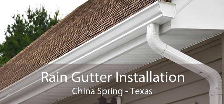 Rain Gutter Installation China Spring - Texas