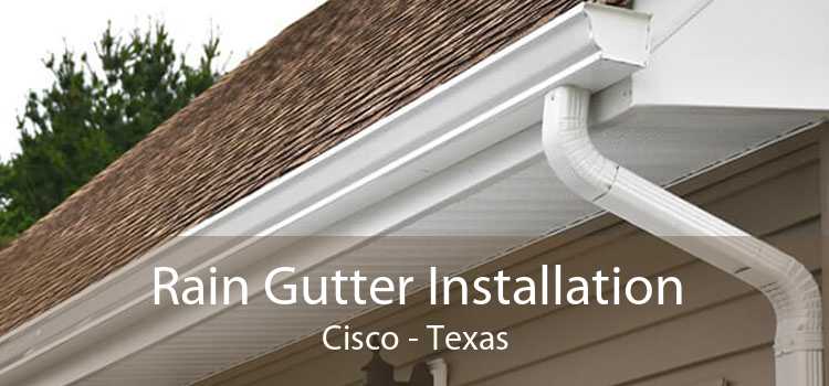 Rain Gutter Installation Cisco - Texas