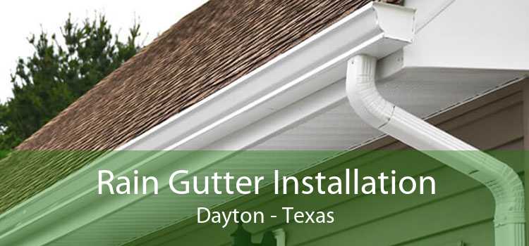 Rain Gutter Installation Dayton - Texas