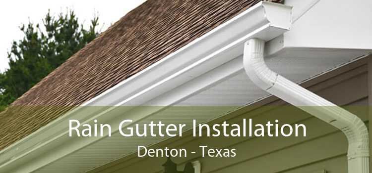 Rain Gutter Installation Denton - Texas