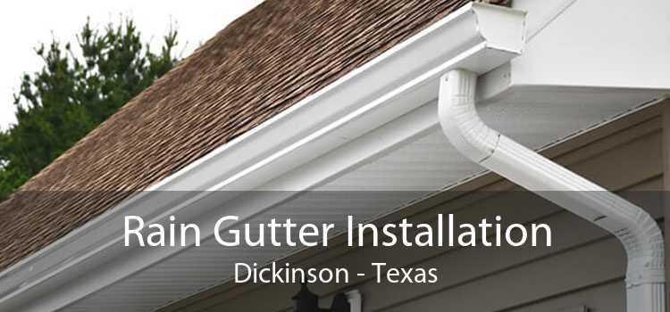 Rain Gutter Installation Dickinson - Texas