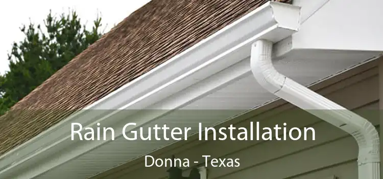Rain Gutter Installation Donna - Texas