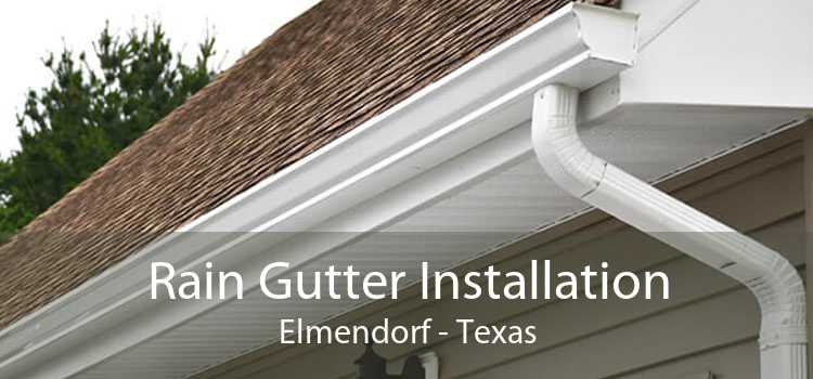 Rain Gutter Installation Elmendorf - Texas