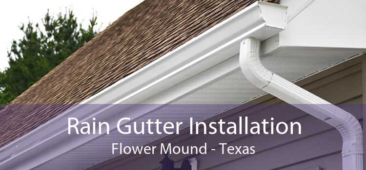 Rain Gutter Installation Flower Mound - Texas