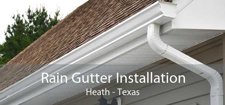 Rain Gutter Installation Heath - Texas