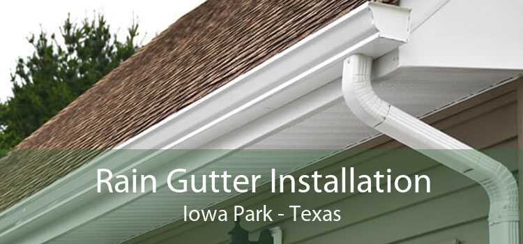 Rain Gutter Installation Iowa Park - Texas