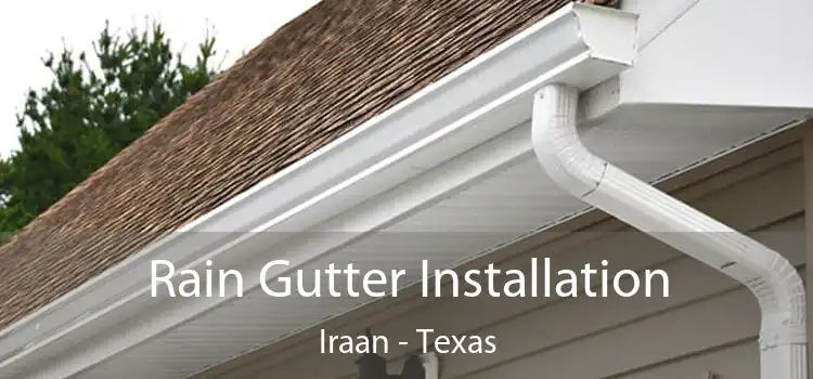 Rain Gutter Installation Iraan - Texas