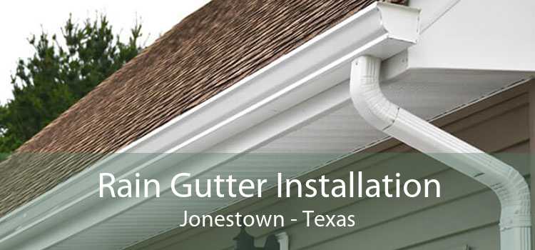 Rain Gutter Installation Jonestown - Texas