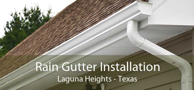 Rain Gutter Installation Laguna Heights - Texas