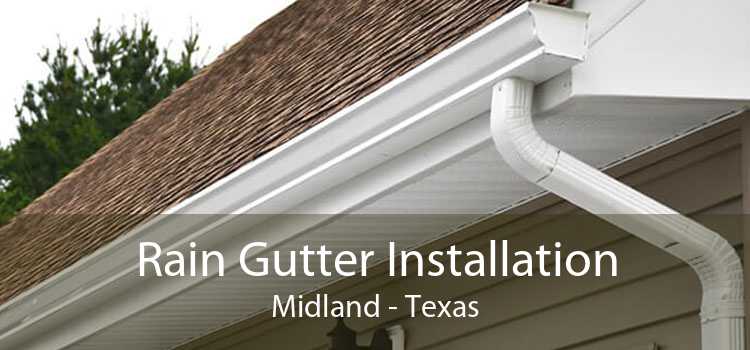 Rain Gutter Installation Midland - Texas