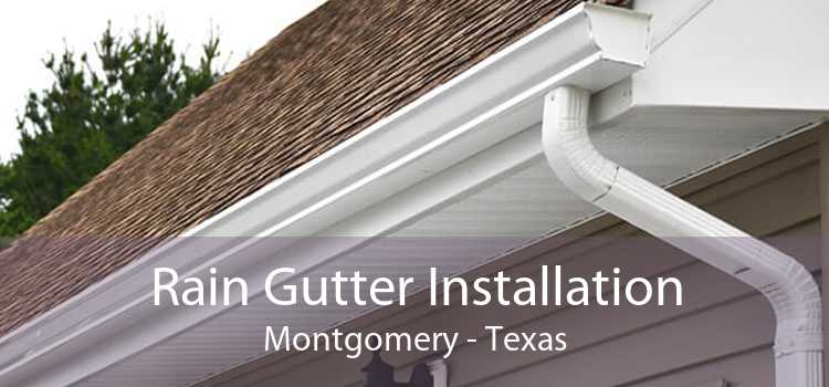 Rain Gutter Installation Montgomery - Texas