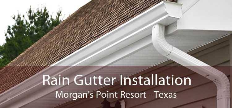 Rain Gutter Installation Morgan's Point Resort - Texas
