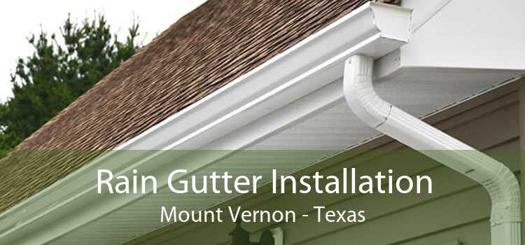 Rain Gutter Installation Mount Vernon - Texas