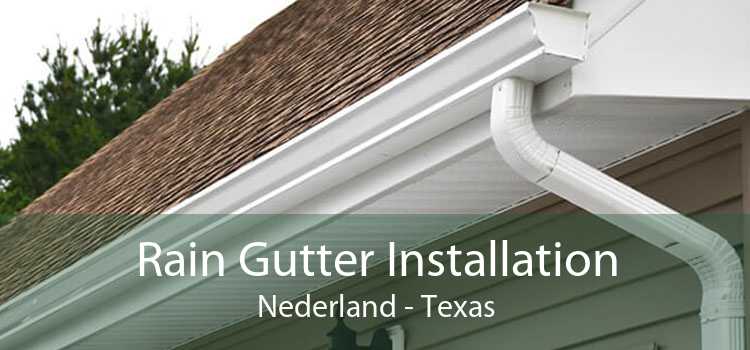 Rain Gutter Installation Nederland - Texas