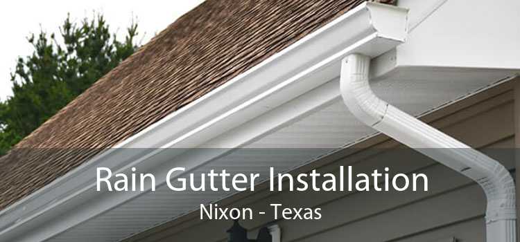 Rain Gutter Installation Nixon - Texas