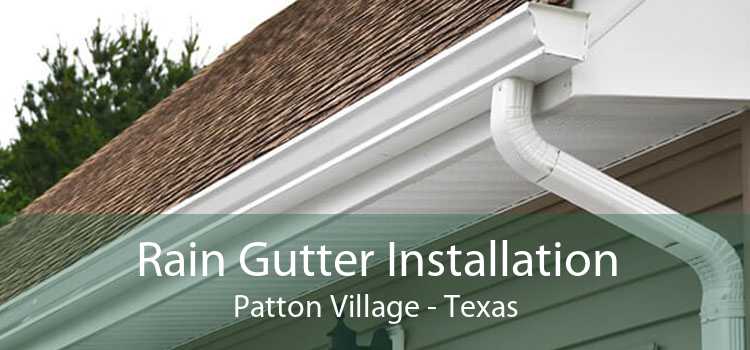 Rain Gutter Installation Patton Village - Texas