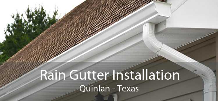 Rain Gutter Installation Quinlan - Texas
