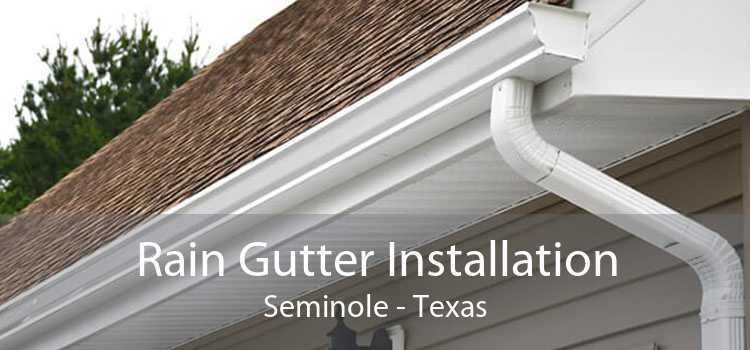 Rain Gutter Installation Seminole - Texas