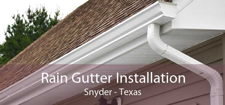 Rain Gutter Installation Snyder - Texas