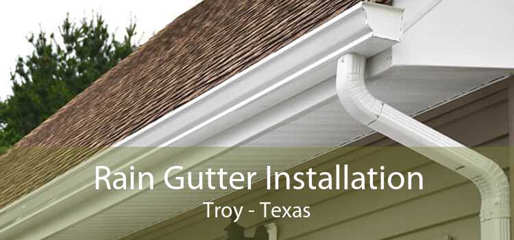 Rain Gutter Installation Troy - Texas