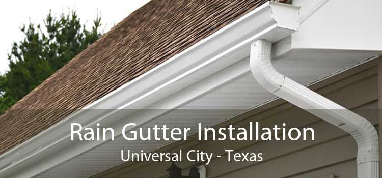 Rain Gutter Installation Universal City - Texas