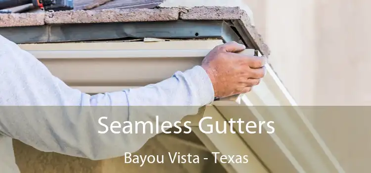 Seamless Gutters Bayou Vista - Texas