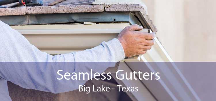 Seamless Gutters Big Lake - Texas