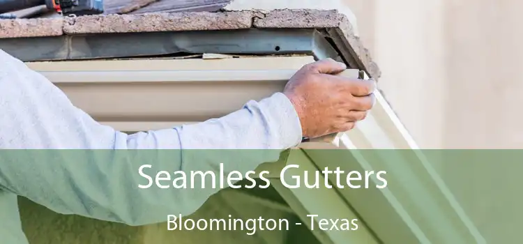 Seamless Gutters Bloomington - Texas