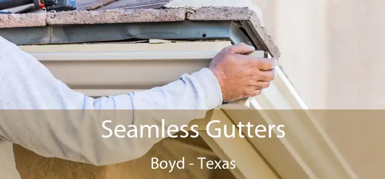 Seamless Gutters Boyd - Texas