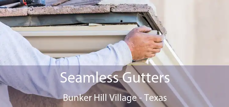 Seamless Gutters Bunker Hill Village - Texas