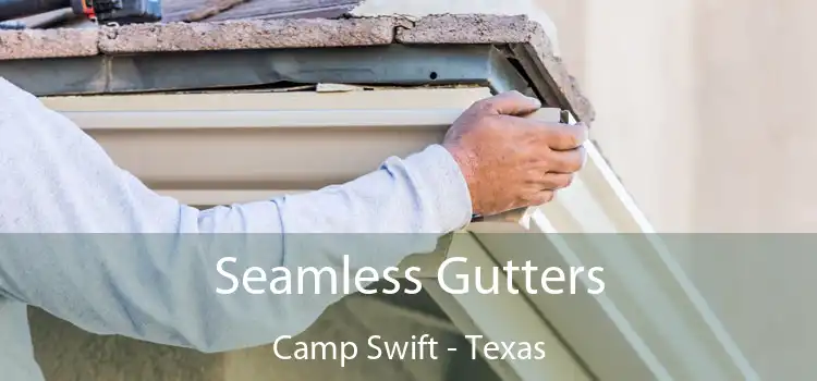Seamless Gutters Camp Swift - Texas