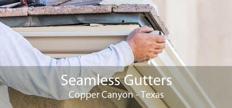 Seamless Gutters Copper Canyon - Texas