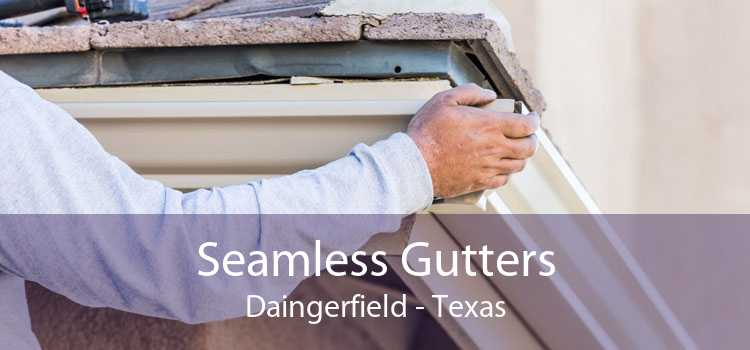 Seamless Gutters Daingerfield - Texas