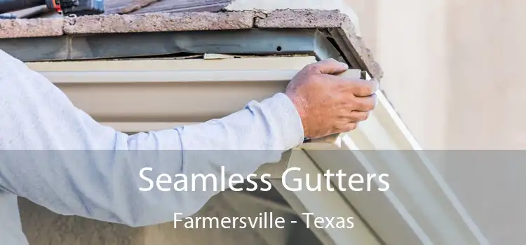 Seamless Gutters Farmersville - Texas