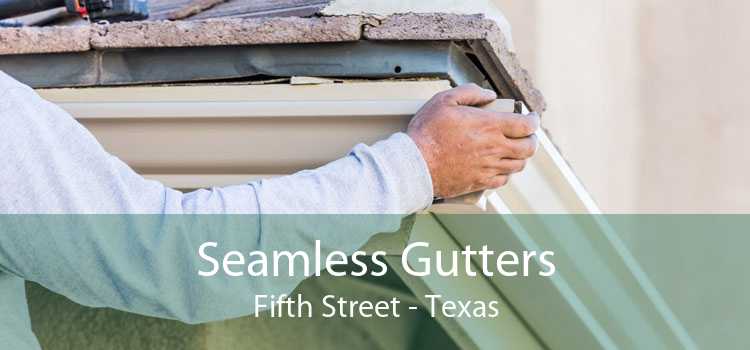 Seamless Gutters Fifth Street - Texas